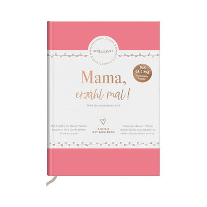 Mama, erzähl mal! (Elma van Vliet): Weil du besonders bist - Ein persönliches Geschenk für Mütter